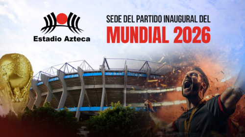¡El Estadio Azteca será sede del juego inaugural del Mundial FIFA 2026!